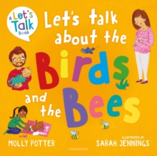 Let's Talk About the Birds and the Bees : A Lets Talk picture book to start conversations with children about the facts of life (From how babies are made to puberty and healthy relationships)