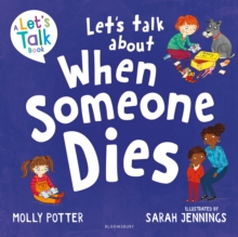 Let's Talk About When Someone Dies : A Lets Talk picture book to start conversations with children about death and bereavement
