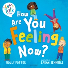 How Are You Feeling Now? : A Lets Talk picture book to help young children understand their emotions