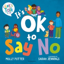 It's OK to Say No : A Let's Talk picture book to help young children understand giving and getting consent