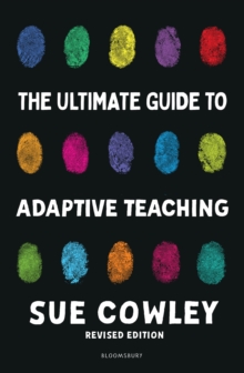 The Ultimate Guide to Adaptive Teaching : Confidently meeting the needs of every learner