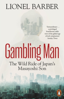 Penguin Books Ltd Gambling Man , The Wild Ride Of Japans Masayoshi Son