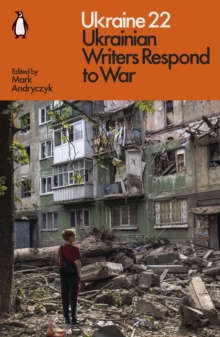 Ukraine 22 : Ukrainian Writers Respond to War