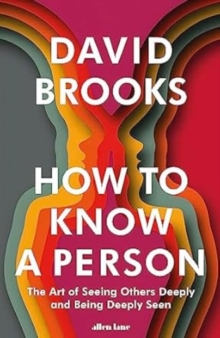Penguin Books Ltd How To Know A Person , The Art Of Seeing Others Deeply And Being Deeply Seen