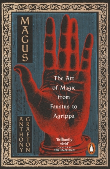 Magus : The Art of Magic from Faustus to Agrippa