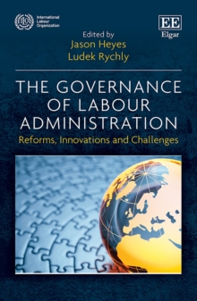 Governance of Labour Administration : Reforms, Innovations and Challenges