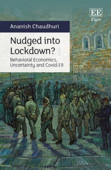 Nudged into Lockdown? : Behavioral Economics, Uncertainty and Covid-19