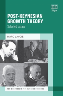 Post-Keynesian Growth Theory : Selected Essays