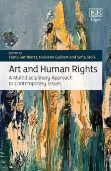 Art and Human Rights : A Multidisciplinary Approach to Contemporary Issues