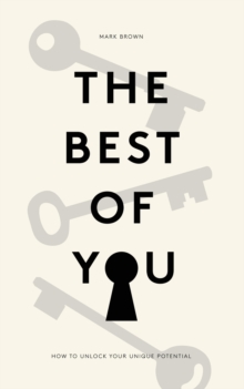 The Best Of You : How to Unlock Your Own Unique Potential