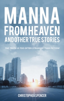 Manna from Heaven and other True Stories