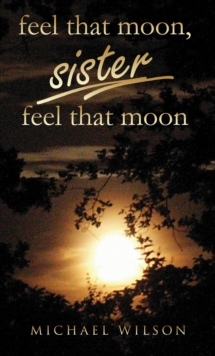 Feel that moon, sister, feel that moon