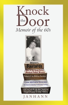 Knock the Door : Memoir of the 60s