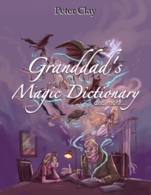 Granddad's Magic Dictionary : and more