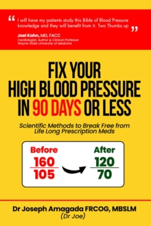 Fix Your High Blood Pressure in 90 Days or Less : Scientific Methods to Break Free from Life Long Prescription Meds