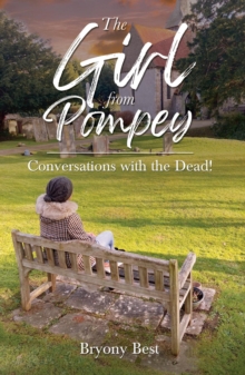 The Girl from Pompey : Conversations with the Dead!