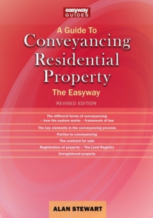 A Guide To Conveyancing Residential Property : The Easy way Revised Edition 2022