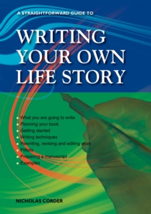 A Straightforward Guide To Writing Your Own Life Story : Revised 2022