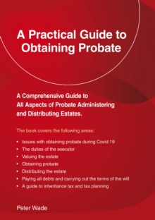 A Practical Guide To Obtaining Probate : Revised Edition 2022