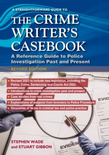 A Straightforward Guide To The Crime Writers Casebook : A reference guide to police investigations past and present Revised Edition