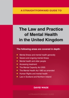 A Straightforward Guide To The Law And Practice Of Mental Health In The Uk : Revised Edition - 2024