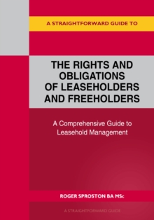 A Straightforward Guide To The Rights And Obligations Of Leaseholders And Freeholders