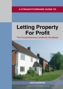 A Straightforward Guide To Letting Property For Profit : Revised Ediition - 2024