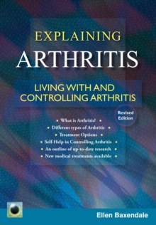 An Emerald Guide to Explaining Arthritis : Living with and controlling Arthritis