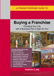 A Straightforward Guide To Buying A Franchise : Changing Your Life With A Business That Is Right For You Revised Edition 2024