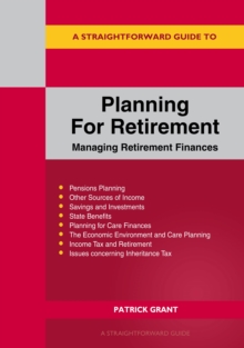 A Straightforward Guide to Planning for Retirement - Managing Retirement Finances : Revised Edition 2025