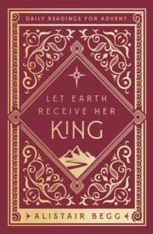 Let Earth Receive Her King : Daily Readings for Advent