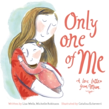 Only One of Me : A Love Letter from Mum