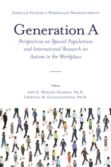 Generation A : Perspectives on Special Populations and International Research on Autism in the Workplace