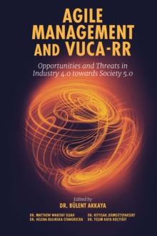 Agile Management and VUCA-RR : Opportunities and Threats in Industry 4.0 towards Society 5.0