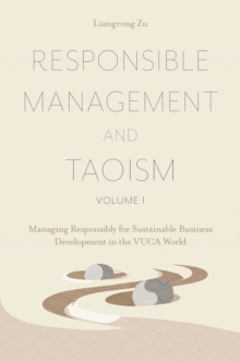 Responsible Management and Taoism, Volume 1 : Managing Responsibly for Sustainable Business Development in the VUCA World