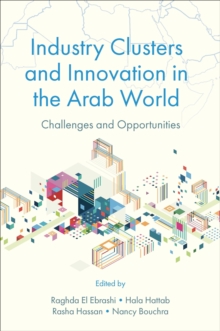 Industry Clusters and Innovation in the Arab World : Challenges and Opportunities