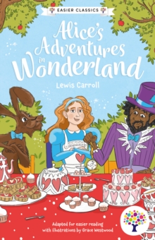 Every Cherry Alice's Adventures in Wonderland: Accessible Easier Edition