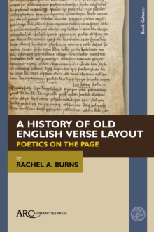 A History of Old English Verse Layout : Poetics on The Page