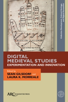 Digital Medieval Studies-Experimentation and Innovation