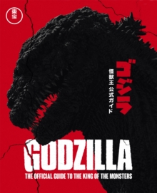 Godzilla : The Official Guide to the King of the Monsters