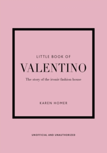 Little Book of Valentino : The story of the iconic fashion house