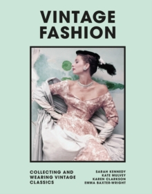 Vintage Fashion : Collecting and wearing designer classics