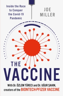 The Vaccine : Inside the Race to Conquer the COVID-19 Pandemic