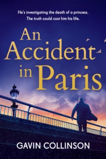 An Accident in Paris : The stunning new Princess Diana conspiracy thriller you won't be able to put down