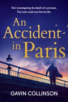 An Accident in Paris : The stunning new Princess Diana conspiracy thriller you won't be able to put down