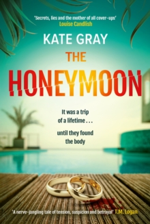 The Honeymoon : a completely addictive and gripping psychological thriller perfect for holiday reading