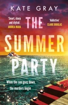 The Summer Party : the most explosive and addictive summer thriller to keep you hooked in 2024