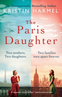 The Paris Daughter : Two mothers. Two daughters. Two families torn apart