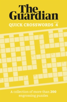 The Guardian Quick Crosswords 4 : A collection of more than 200 engrossing puzzles