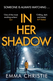 In Her Shadow : An absolutely gripping Times Thriller of the Month